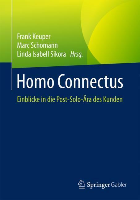 Cover: 9783658191320 | Homo Connectus | Einblicke in die Post-Solo-Ära des Kunden | Buch