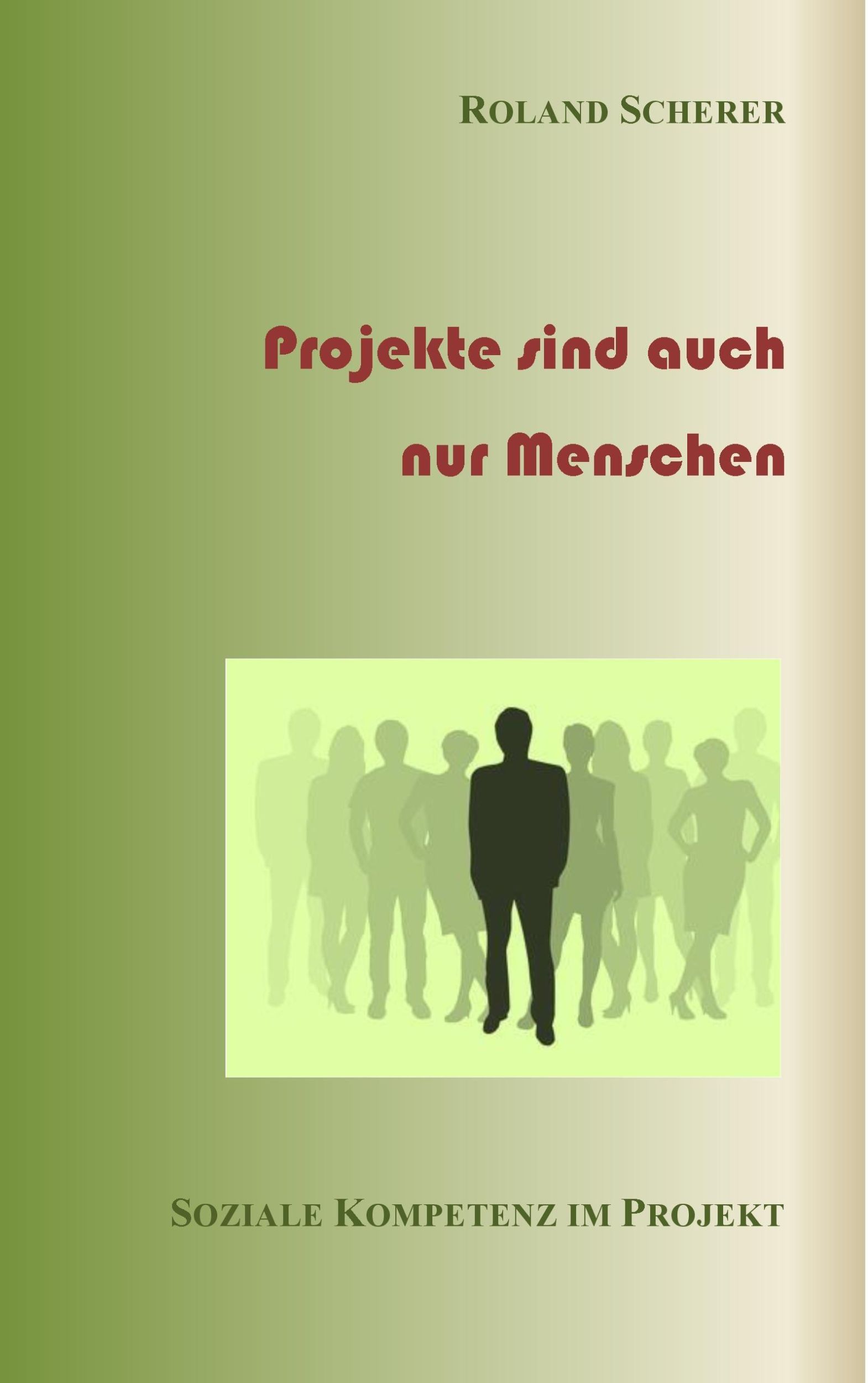 Cover: 9783735792129 | Projekte sind auch nur Menschen | Soziale Kompetenz im Projekt | Buch