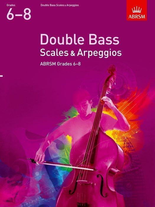 Cover: 9781848493612 | Double Bass Scales & Arpeggios, ABRSM Grades 6-8 | from 2012 | ABRSM