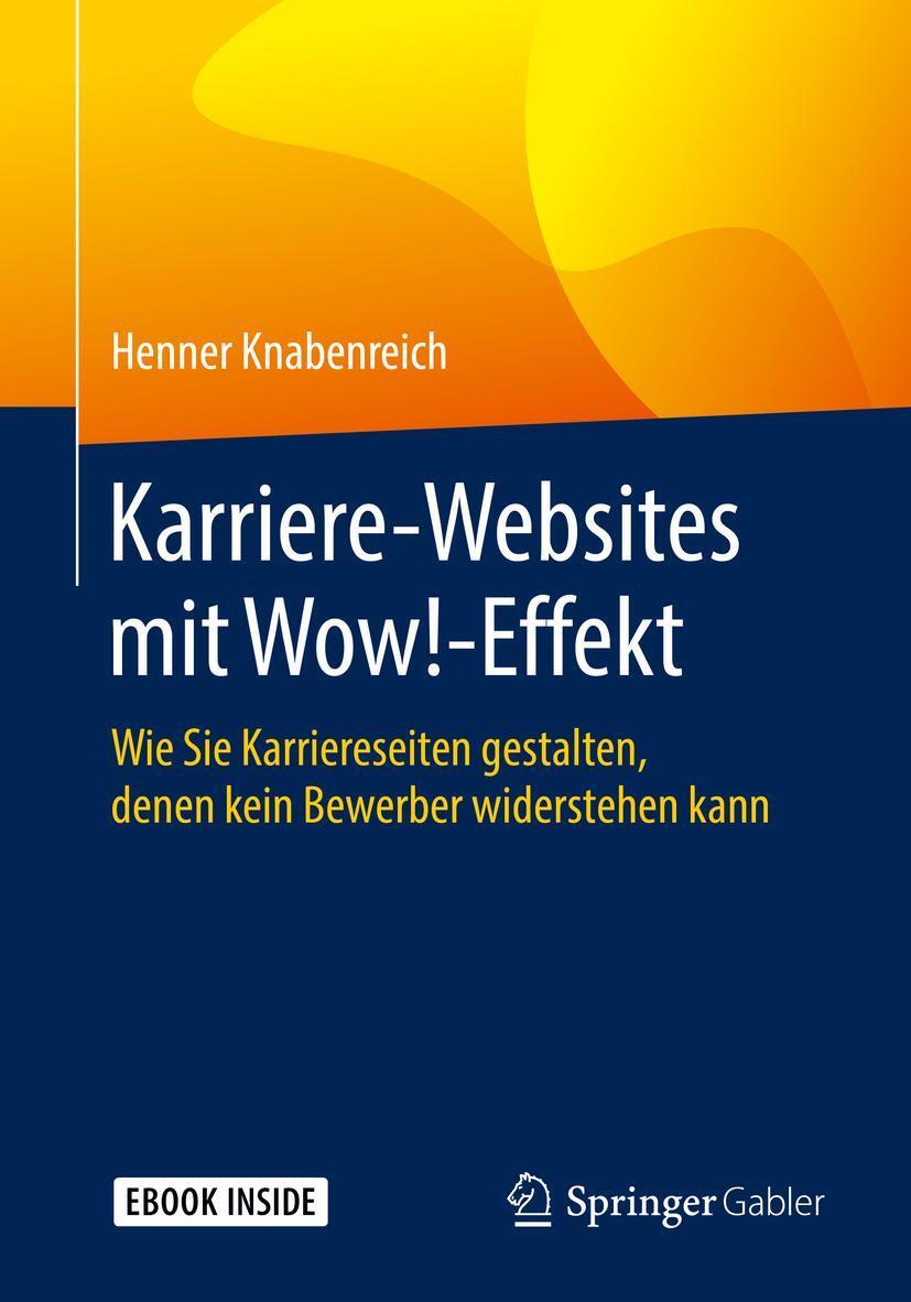 Cover: 9783658260927 | Karriere-Websites mit Wow!-Effekt | Henner Knabenreich | Taschenbuch