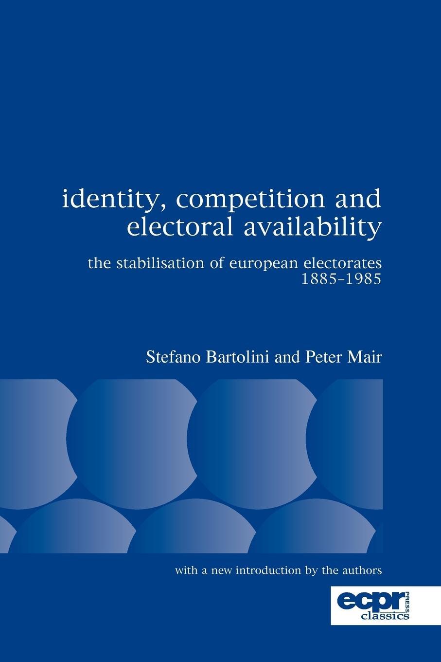 Cover: 9780955248832 | Identity, Competition and Electoral Availability | Bartolini (u. a.)