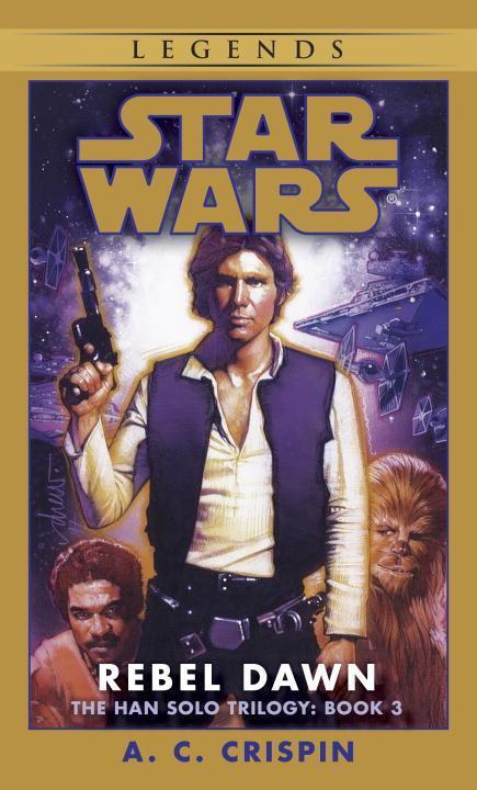 Cover: 9780553574173 | Rebel Dawn: Star Wars Legends (the Han Solo Trilogy) | A. C. Crispin