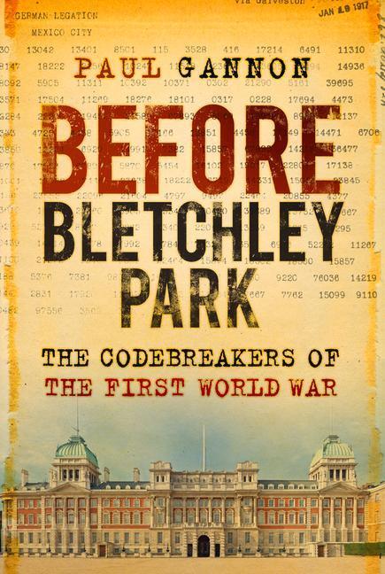 Cover: 9780750992466 | Before Bletchley Park | The Codebreakers of the First World War | Buch
