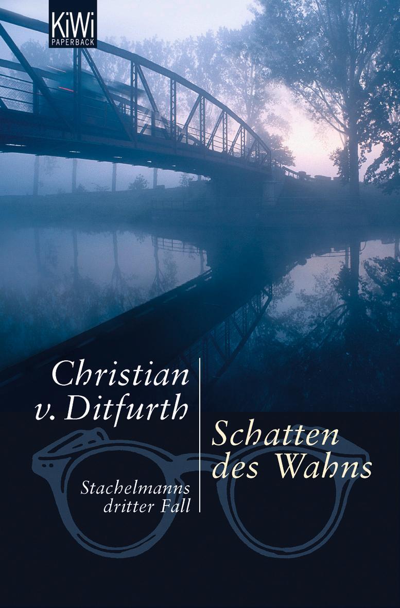 Cover: 9783462039436 | Schatten des Wahns | Stachelmanns dritter Fall | Ditfurth | Buch