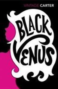 Cover: 9780099480716 | Black Venus | Angela Carter | Taschenbuch | Kartoniert / Broschiert