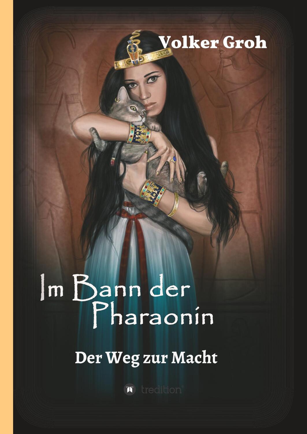 Cover: 9783748218050 | Im Bann der Pharaonin - Der Weg zur Macht | Volker Groh | Buch | 2019