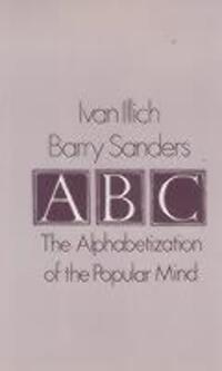 Cover: 9780714528915 | A. B. C. - Alphabetization of the Popular Mind | Ivan Illich (u. a.)