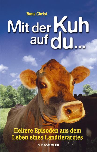Cover: 9783853652046 | Mit der Kuh auf du... | Hans Christ | Buch | Deutsch | 2004