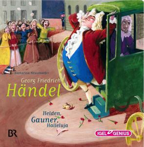 Cover: 4013077992037 | Igel Genius: Georg Friedrich Händel - Helden, Gauner, Halleluja | 2008