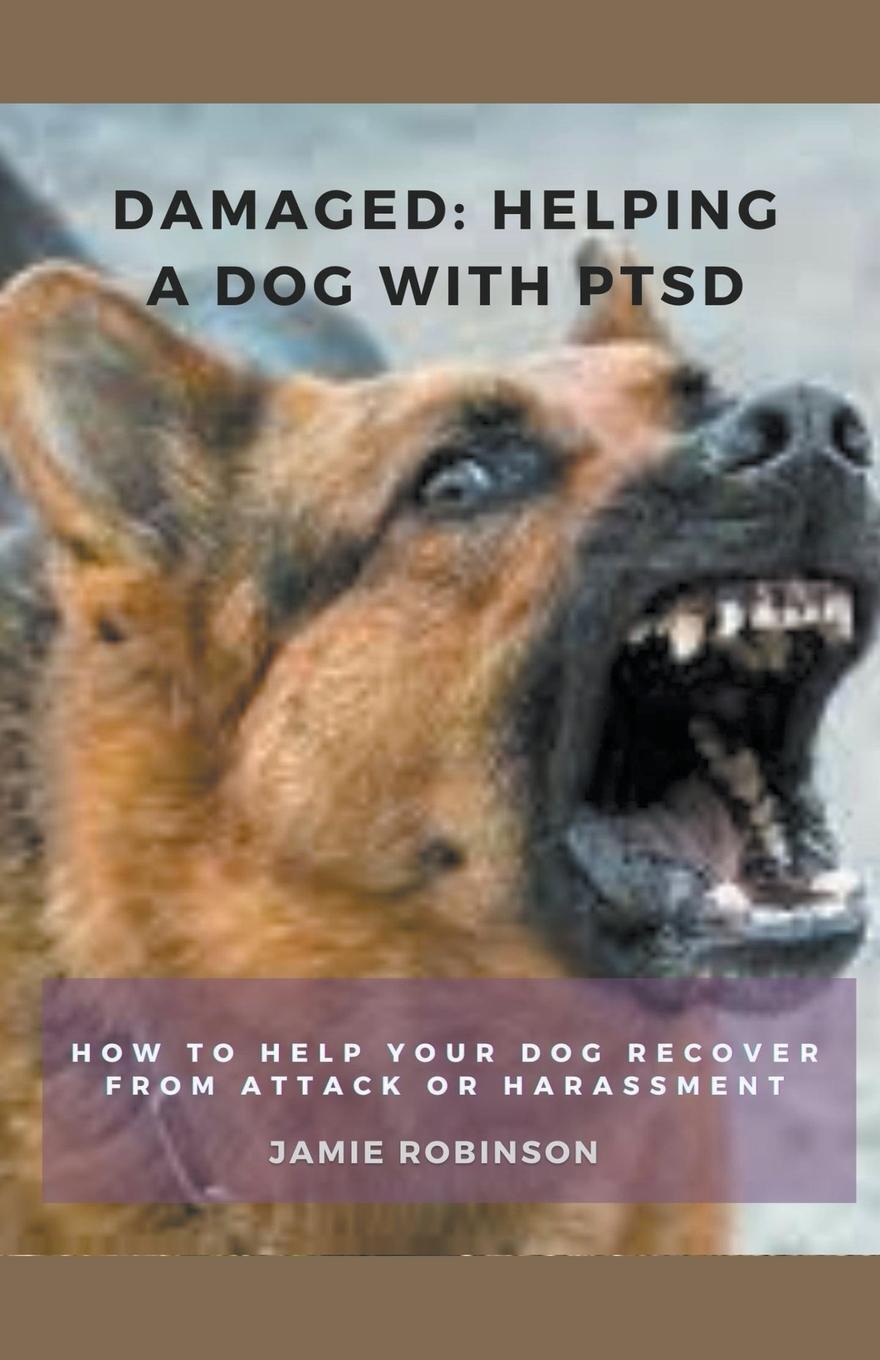 Cover: 9798223090571 | Damaged | Helping A Dog With PTSD | Jamie Robinson | Taschenbuch