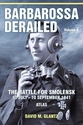 Cover: 9781915070999 | Barbarossa Derailed: The Battle for Smolensk 10 July-10 September...
