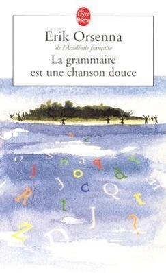 Cover: 9782253149101 | Le grammaire est une chanson douce | Erik Orsenna | Taschenbuch | 2004