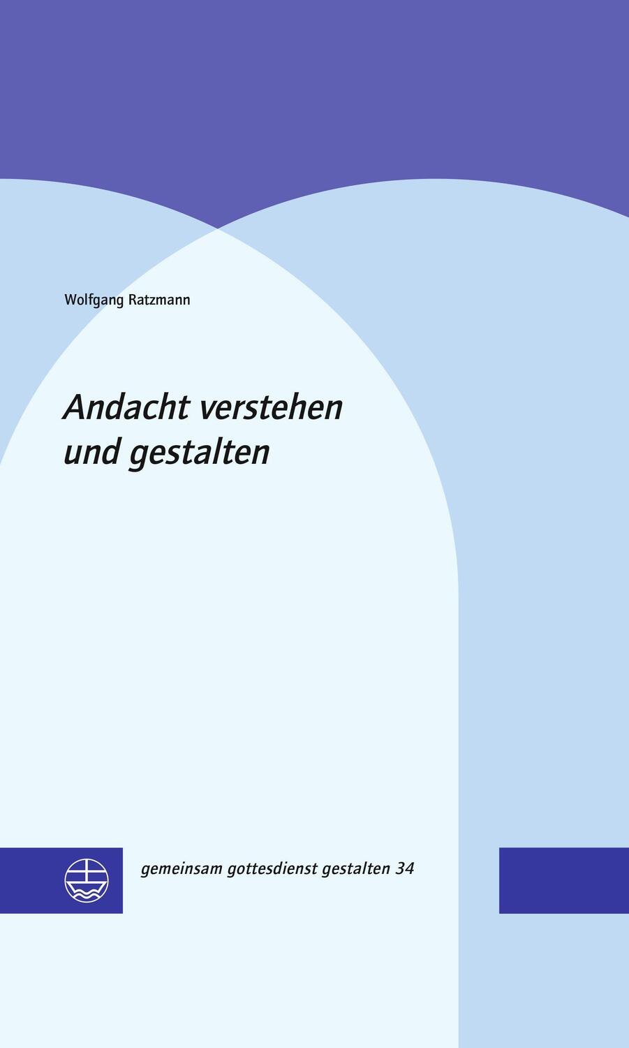 Cover: 9783374070732 | Andacht verstehen und gestalten | Wolfgang Ratzmann | Buch | Deutsch