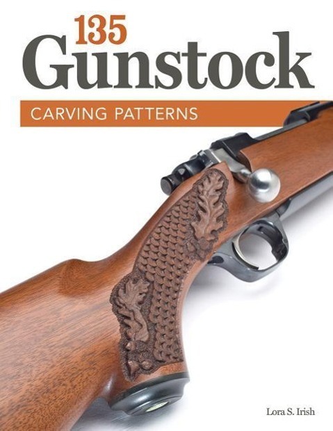 Cover: 9781565237957 | 135 Gunstock Carving Patterns | Lora S. Irish | Taschenbuch | Englisch