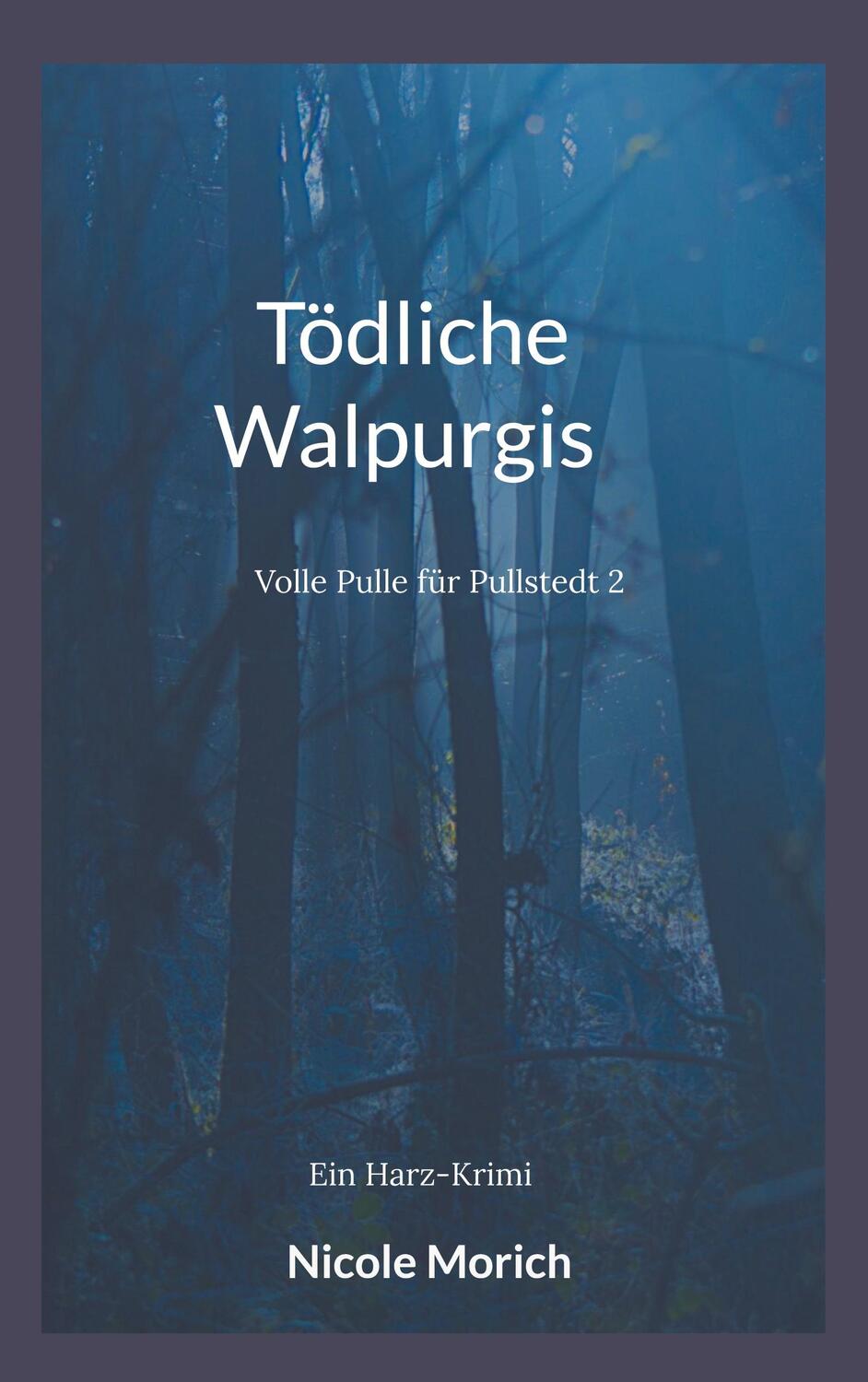 Cover: 9783757852597 | Tödliche Walpurgis | Volle Pulle für Pullstedt 2 | Nicole Morich