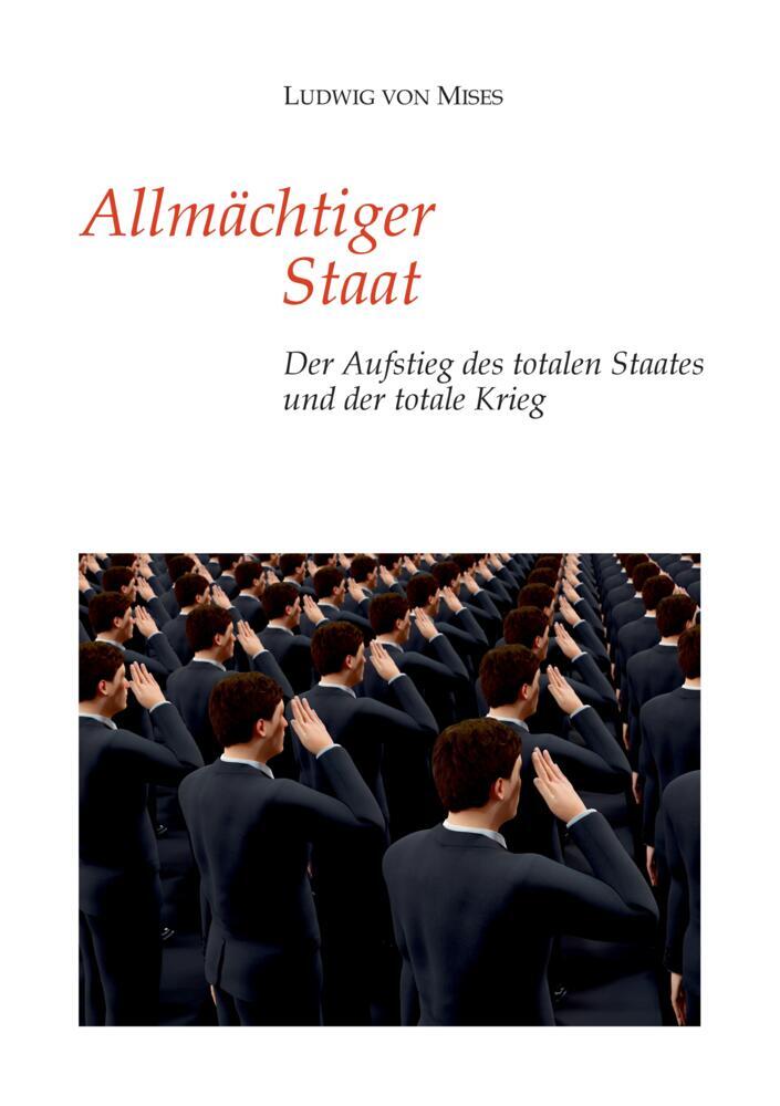 Cover: 9783347745605 | Allmächtiger Staat | Ludwig von Mises | Taschenbuch | 452 S. | Deutsch