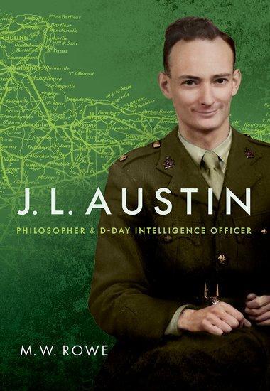 Cover: 9780198707585 | J. L. Austin | Philosopher and D-Day Intelligence Officer | M. W. Rowe