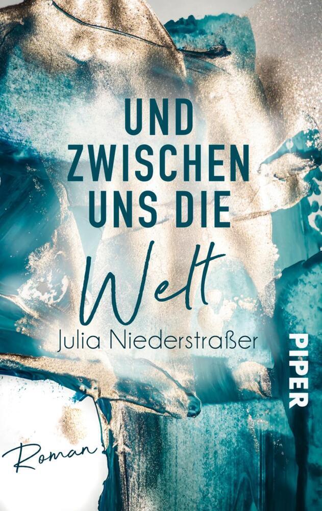 Cover: 9783492505123 | Und zwischen uns die Welt | Julia Niederstraßer | Taschenbuch | 336 S.