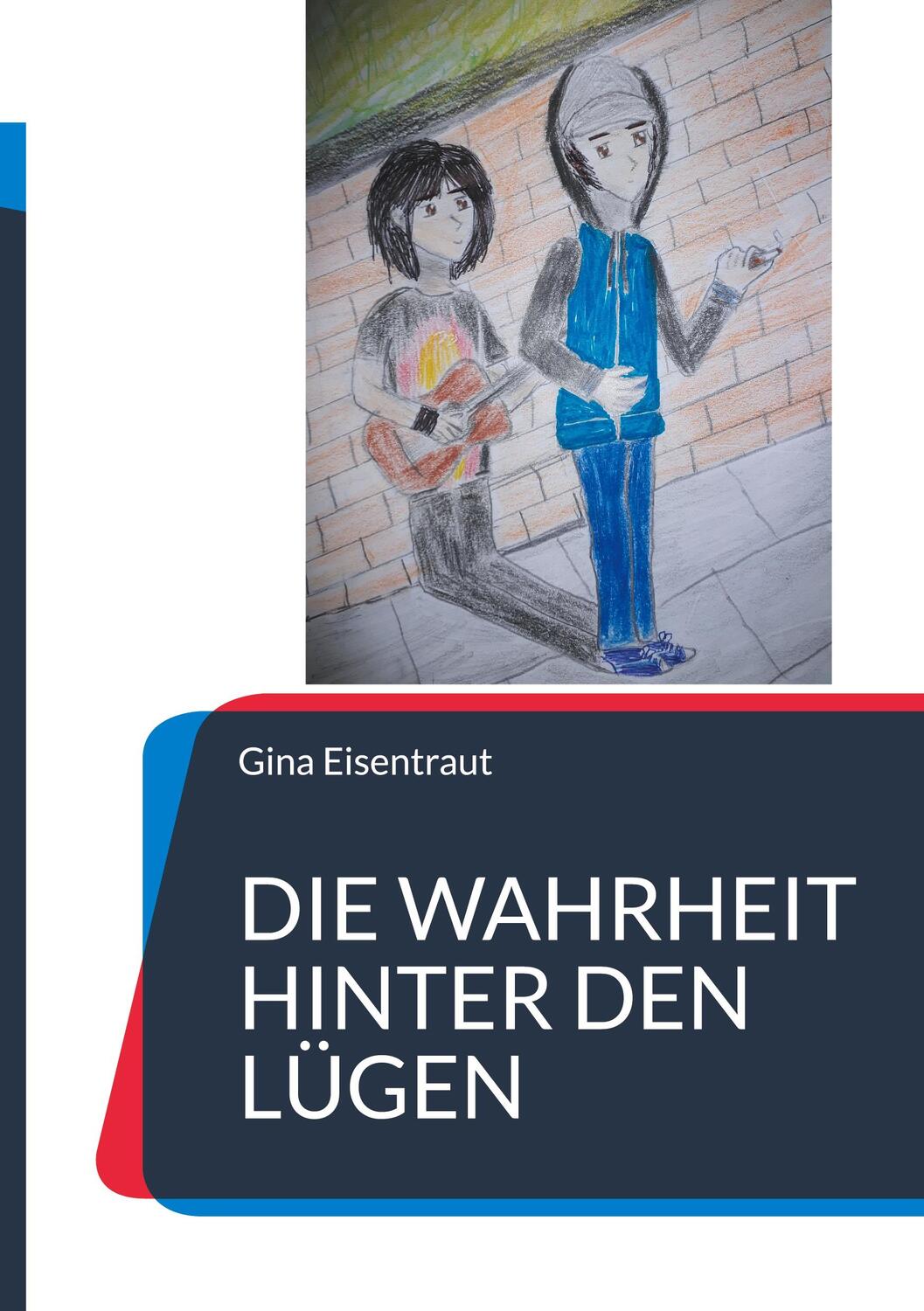 Cover: 9783757861674 | Die Wahrheit hinter den Lügen | Gina Eisentraut | Buch | 216 S. | 2024