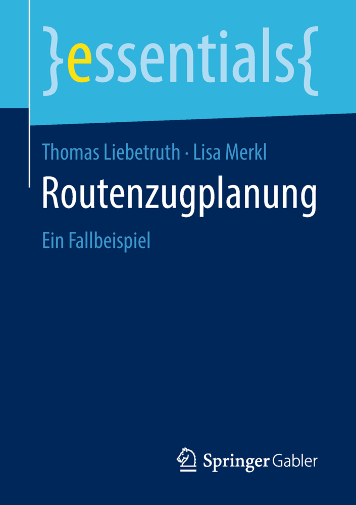 Cover: 9783658221980 | Routenzugplanung | Ein Fallbeispiel | Thomas Liebetruth (u. a.) | Buch