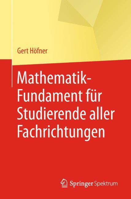 Cover: 9783662565308 | Mathematik-Fundament für Studierende aller Fachrichtungen | Höfner
