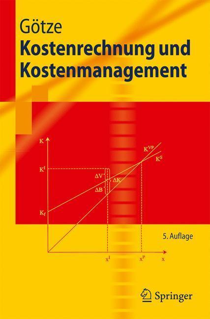 Cover: 9783642118234 | Kostenrechnung und Kostenmanagement | Uwe Götze | Taschenbuch | 2010