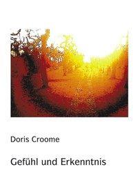 Cover: 9783833003691 | Gefühl und Erkenntnis | Doris Croome | Taschenbuch | Paperback | 2003