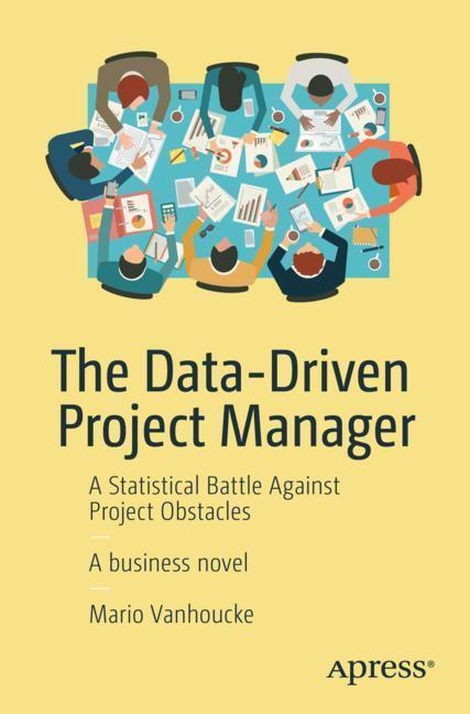 Cover: 9781484234976 | The Data-Driven Project Manager | Mario Vanhoucke | Taschenbuch