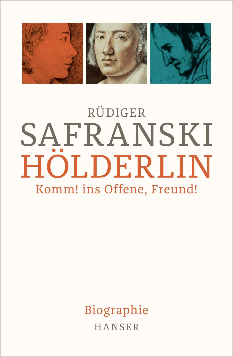 Cover: 9783446264083 | Hölderlin | Komm! ins Offene, Freund! Biographie. | Rüdiger Safranski