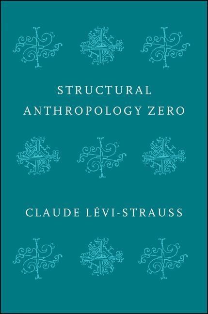 Cover: 9781509544981 | Structural Anthropology Zero | Claude Levi-Strauss | Taschenbuch