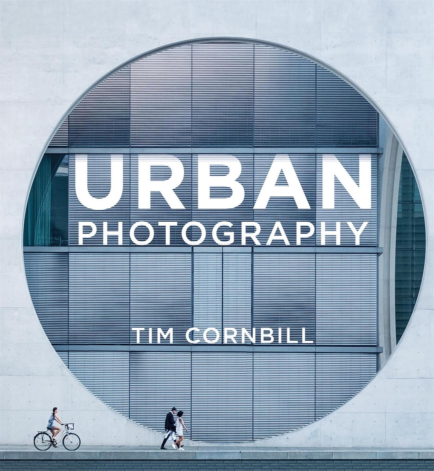 Cover: 9781781576120 | Urban Photography | Tim Cornbill | Taschenbuch | Englisch | 2019