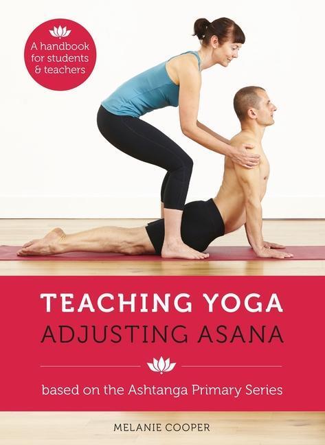 Cover: 9781906756208 | Teaching Yoga, Adjusting Asana | A handbook for students and teachers