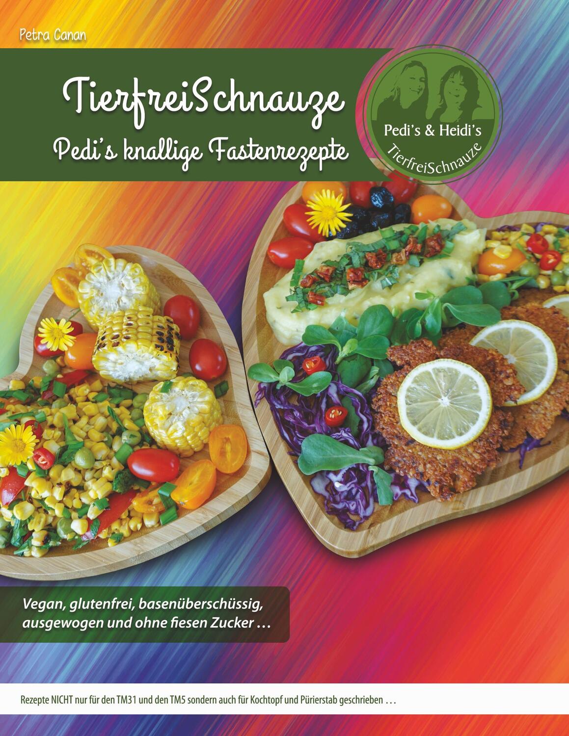 Cover: 9783752870275 | TierfreiSchnauze - Pedi's knallige Fastenrezepte ... Vegan,...