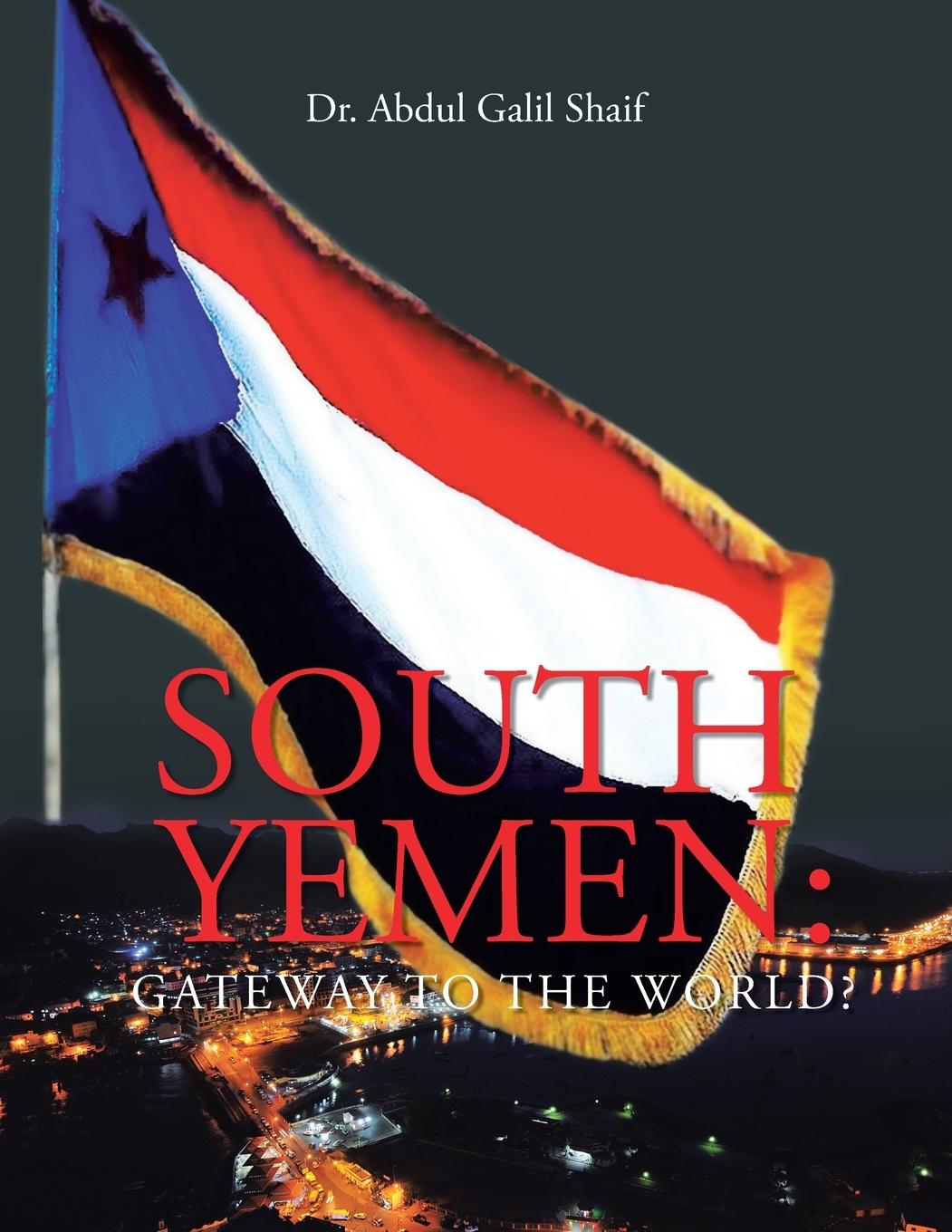 Cover: 9781665593144 | South Yemen | Gateway to the World? | Abdul Galil Shaif | Taschenbuch