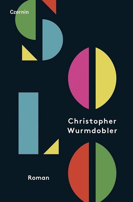 Cover: 9783707606300 | Solo | Roman | Christopher Wurmdobler | Buch | Deutsch | 2018