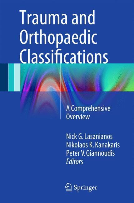 Cover: 9781447165712 | Trauma and Orthopaedic Classifications | A Comprehensive Overview