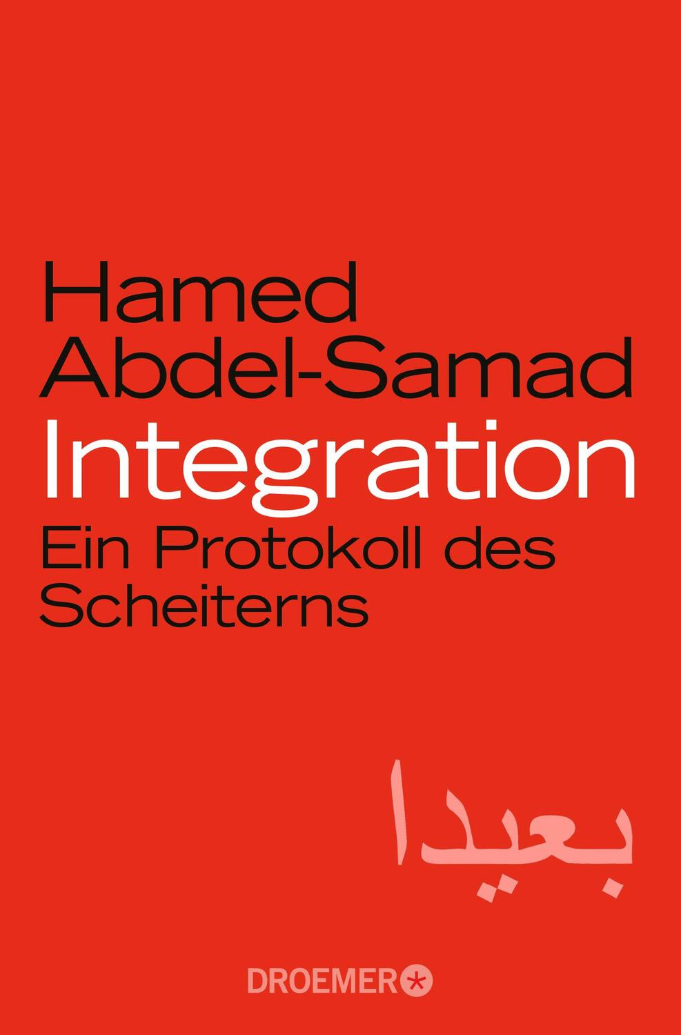 Cover: 9783426301524 | Integration | Ein Protokoll des Scheiterns | Hamed Abdel-Samad | Buch