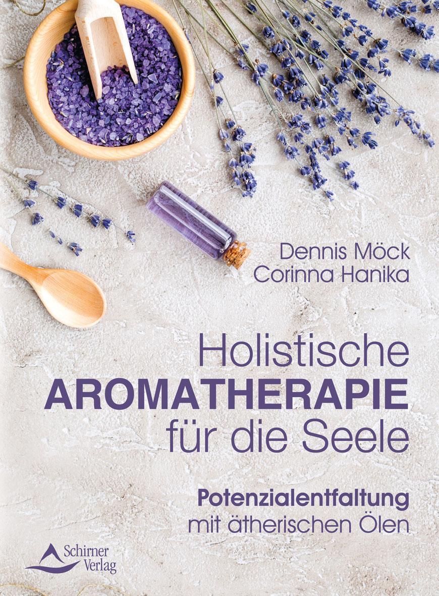 Cover: 9783843414944 | Holistische Aromatherapie für die Seele | Dennis Möck (u. a.) | Buch