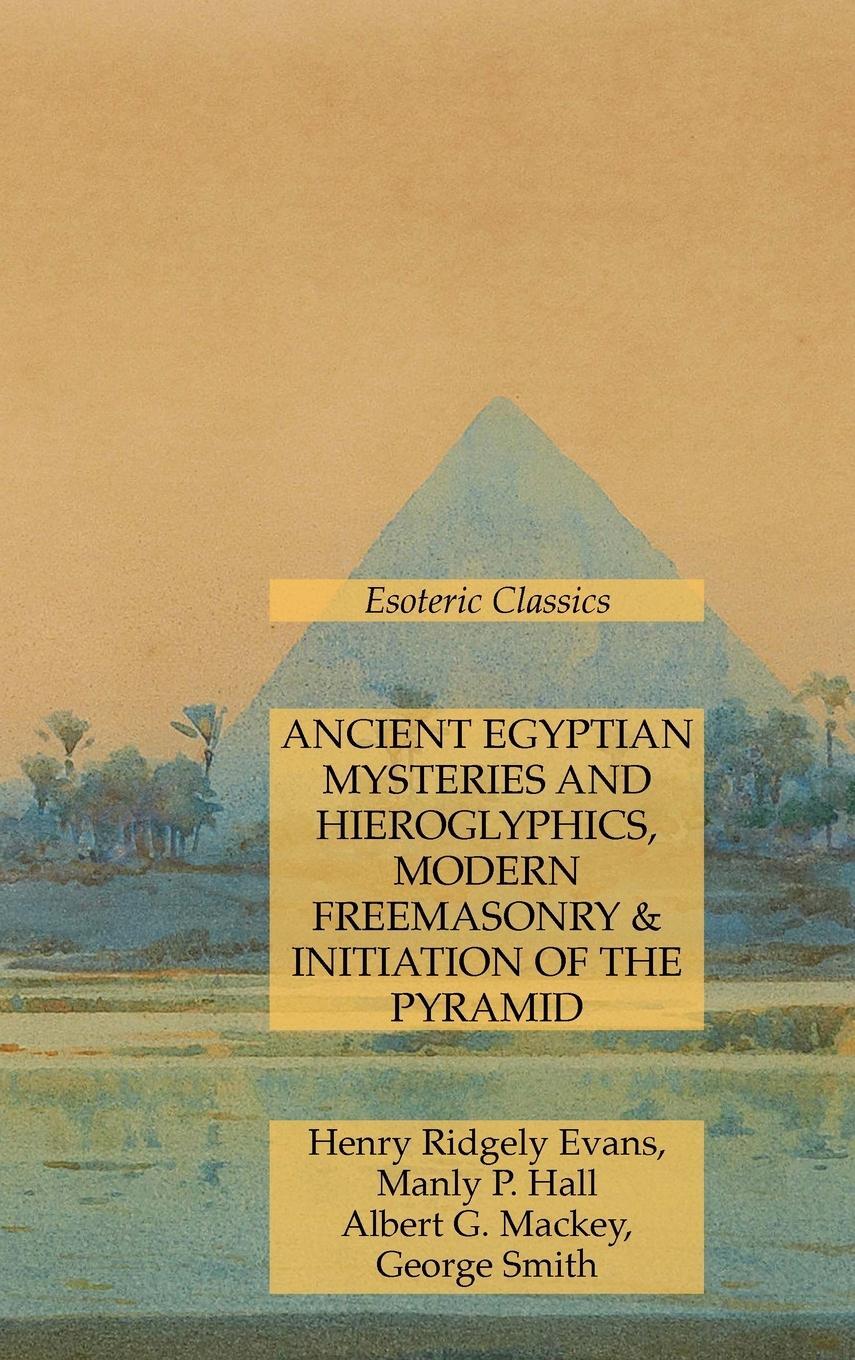 Cover: 9781631186257 | Ancient Egyptian Mysteries and Hieroglyphics, Modern Freemasonry &amp;...