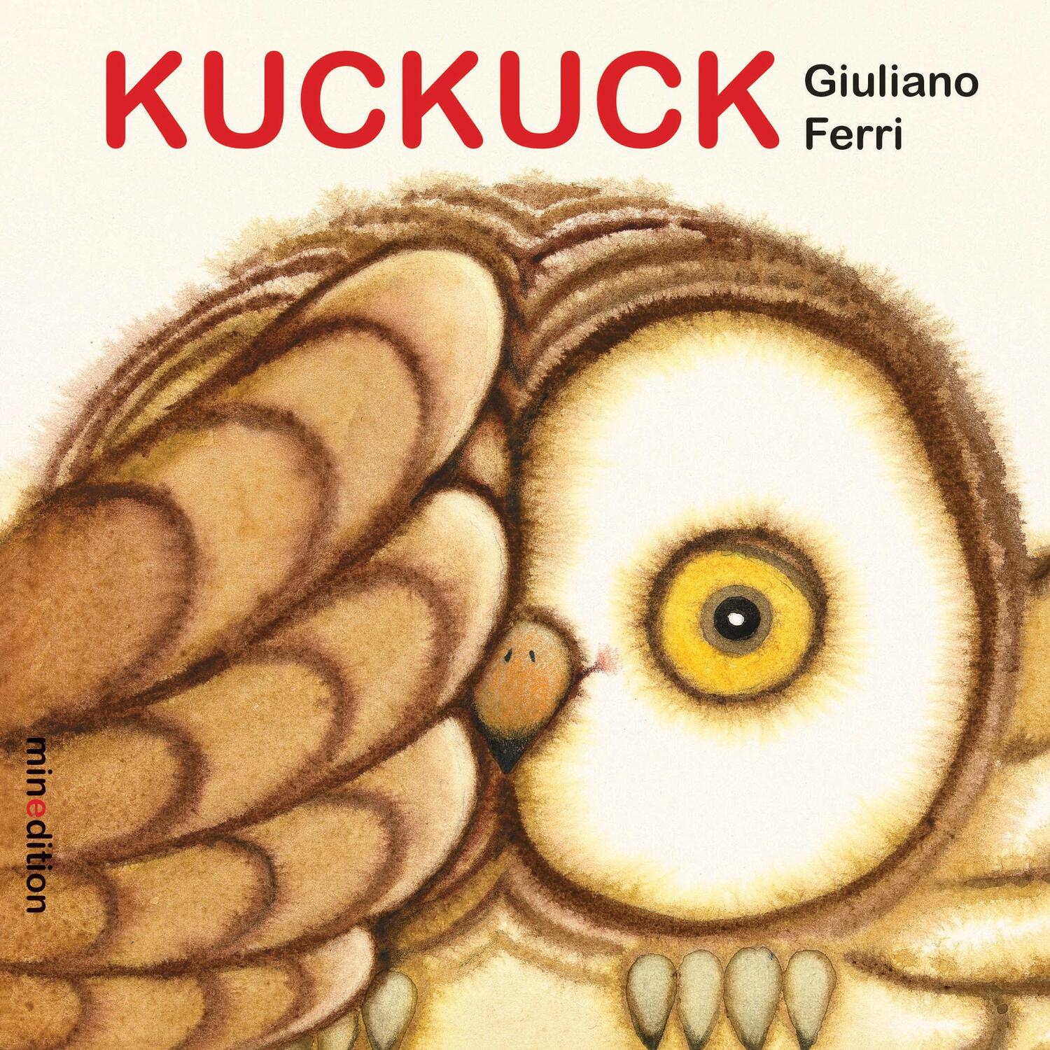 Cover: 9783865662781 | Kuckuck | Giuliano Ferri | Buch | 16 S. | Deutsch | 2015 | minedition