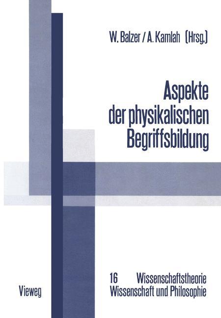 Cover: 9783528084400 | Aspekte der physikalischen Begriffsbildung | Andreas Kamlah (u. a.)