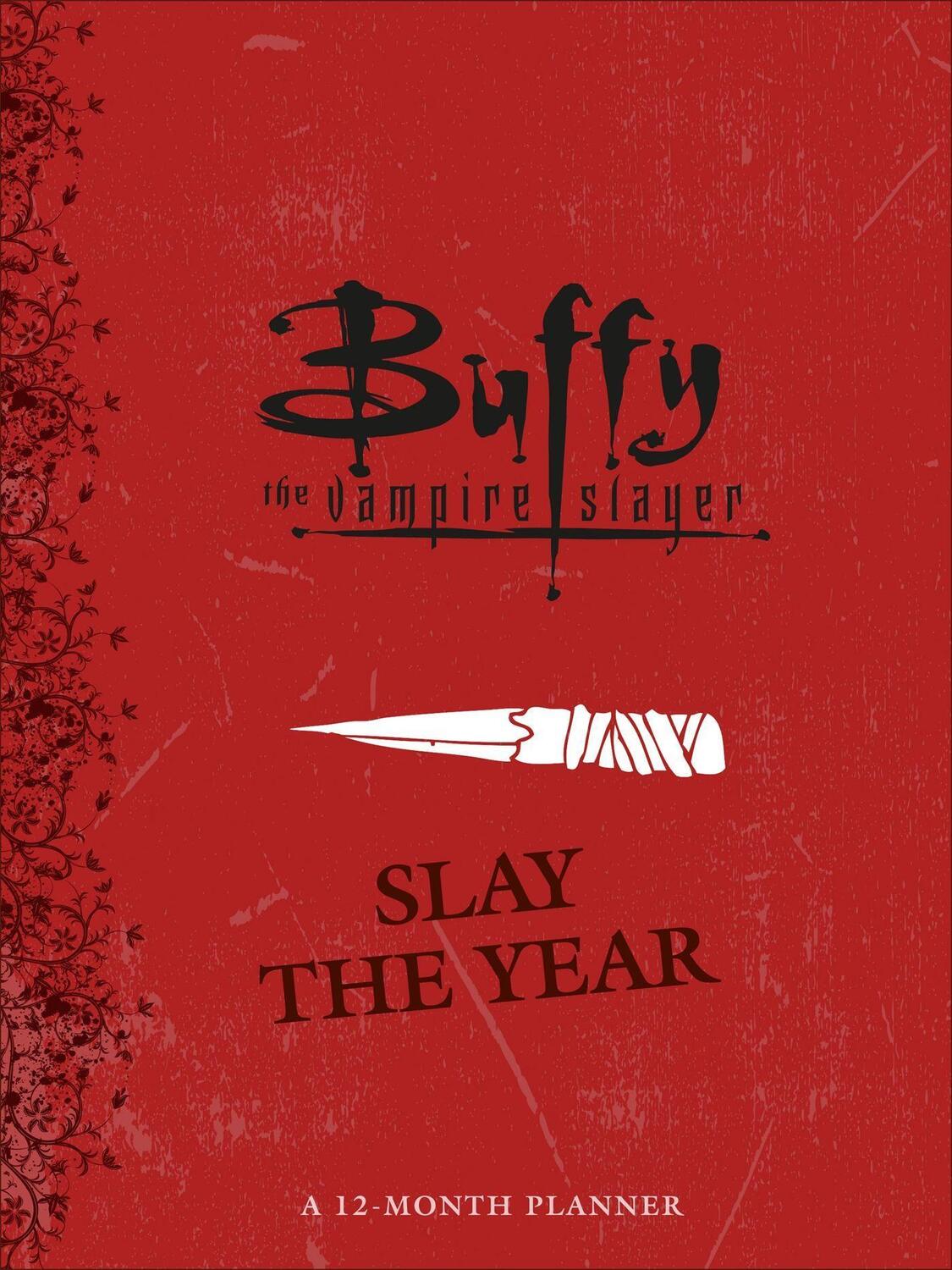 Cover: 9780762468393 | Buffy the Vampire Slayer: Slay the Year | A 12-Month Undated Planner