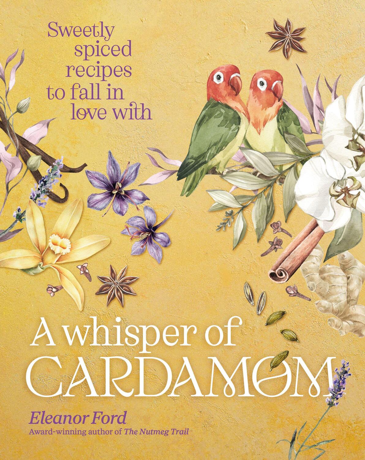 Cover: 9781922616357 | A Whisper of Cardamom | Sweetly spiced recipes to fall in love with