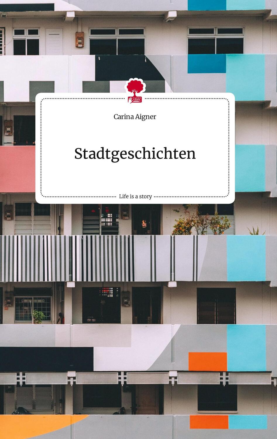 Cover: 9783710807831 | Stadtgeschichten. Life is a Story - story.one | Carina Aigner | Buch
