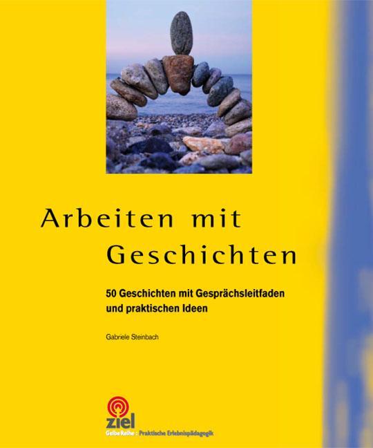 Cover: 9783944708324 | Arbeiten mit Geschichten | Gabriele Steinbach | Taschenbuch | Deutsch