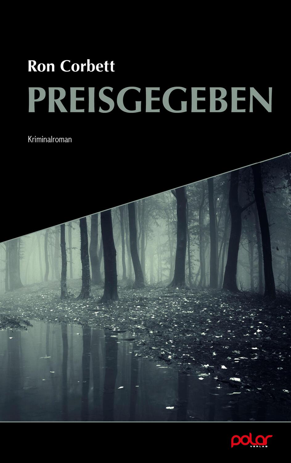 Cover: 9783948392048 | Preisgegeben | Kriminalroman | Ron Corbett | Taschenbuch | Deutsch