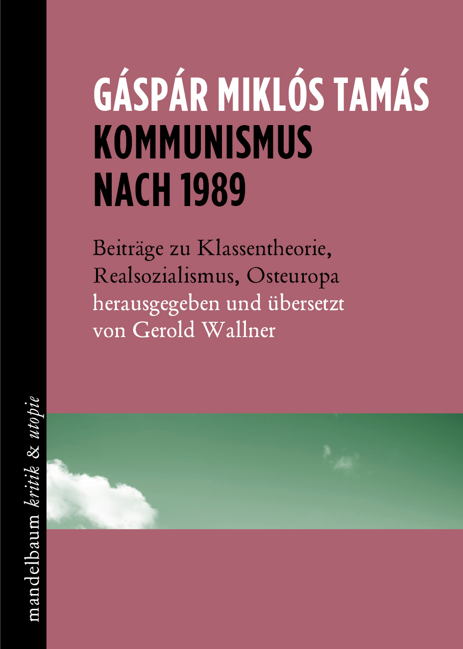Cover: 9783854766414 | Kommunismus nach 1989 | Gáspár Miklós Tamás | Taschenbuch | 250 S.