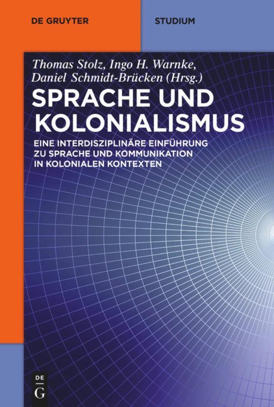 Cover: 9783110351330 | Sprache und Kolonialismus | Thomas Stolz (u. a.) | Taschenbuch | IX