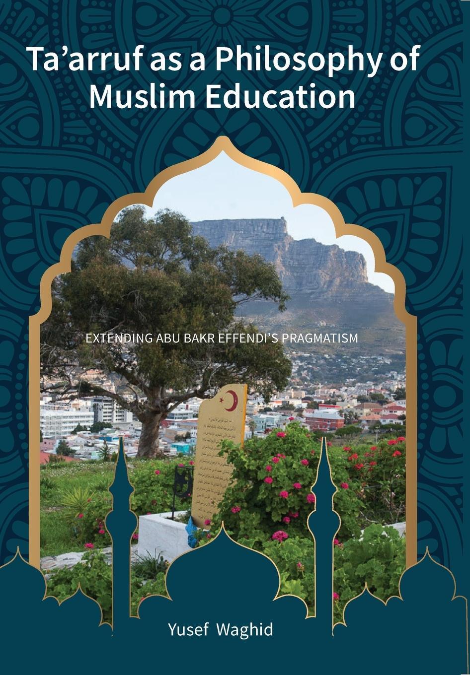 Cover: 9781928357766 | Ta'arruf as a Philosophy of Muslim education | Yusef Waghid | Buch