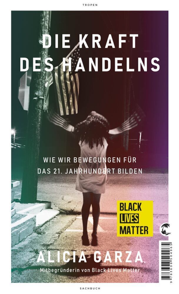 Cover: 9783608504965 | Die Kraft des Handelns | Alicia Garza | Taschenbuch | 396 S. | Deutsch